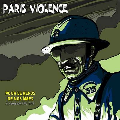 Paris Violence : Pour le Repos de Nos Âmes (In Memoriam 1914 - 1918) 12